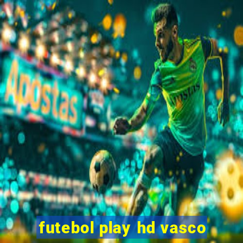 futebol play hd vasco